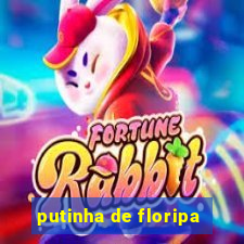 putinha de floripa